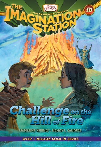 Challenge on the Hill of Fire (AIO Imagination Station Books) cover