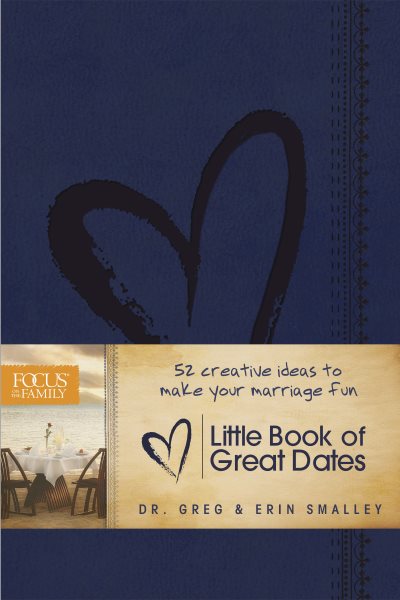 Little Book of Great Dates: 52 Creative Ideas to Make Your Marriage Fun (Focus on the Family Books) cover