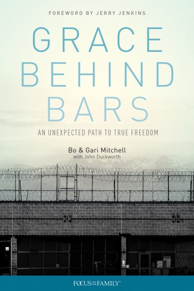 Grace Behind Bars: An Unexpected Path to True Freedom cover