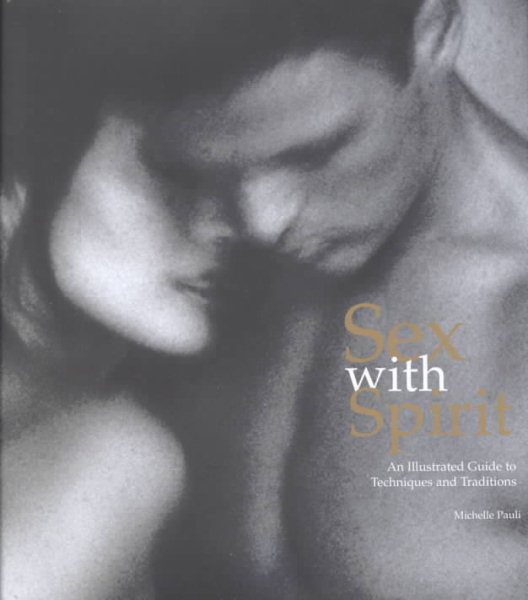 Sex with Spirit: An Illustrated Guide to Techniques and Traditions cover