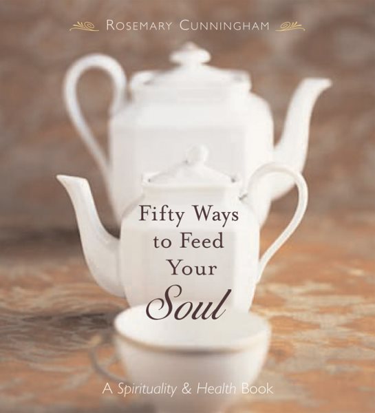 Fifty Ways to Feed Your Soul: A Spirituality & Health Book cover