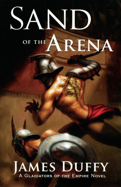 Sand of the Arena (The Gladiators of the Empire Novels) cover