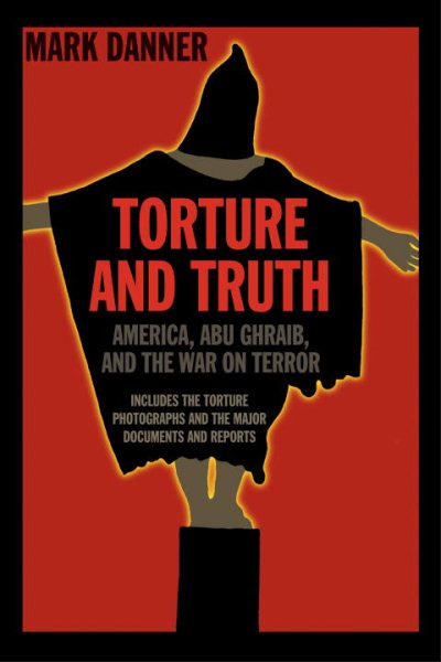 Torture and Truth: America, Abu Ghraib, and the War on Terror cover