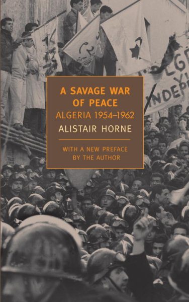 A Savage War of Peace: Algeria 1954-1962 (New York Review Books Classics) cover
