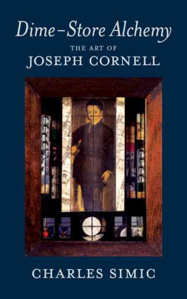 Dime-Store Alchemy: The Art of Joseph Cornell (New York Review Books Classics) cover