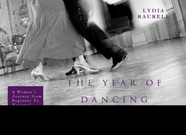 The Year of Dancing Dangerously: One Woman's Journey from Beginner to Winner cover