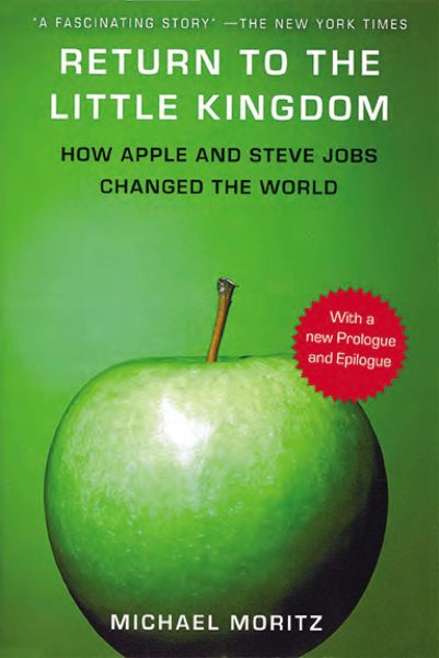 Return to the Little Kingdom: Steve Jobs and the Creation of Apple cover