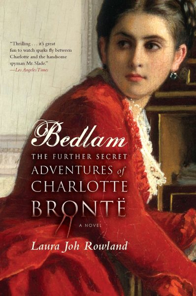 Bedlam: The Further Secret Adventures of Charlotte Bronte cover