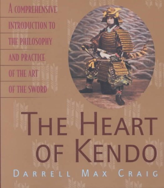 The Heart of Kendo: A Comprehensive Introduction to the Philosophy and Practice of the Art of the Sword cover