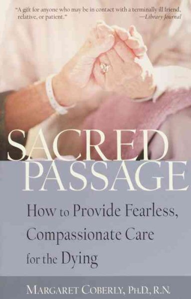 Sacred Passage: How to Provide Fearless, Compassionate Care for the Dying cover