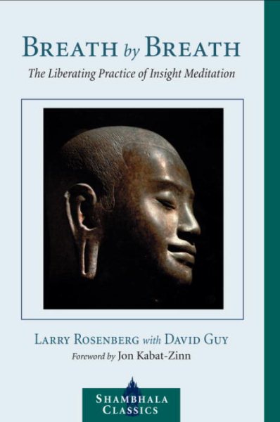Breath by Breath: The Liberating Practice of Insight Meditation (Shambhala Classics) cover