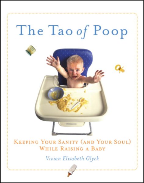 The Tao of Poop: Keeping Your Sanity (and Your Soul) While Raising a Baby cover