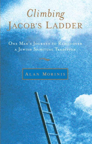 Climbing Jacob's Ladder: One Man's Journey to Rediscover a Jewish Spiritual Tradition cover
