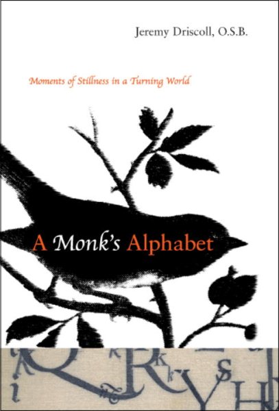 A Monk's Alphabet: Moments of Stillness in a Turning World cover