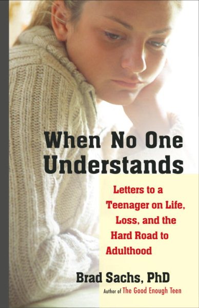 When No One Understands: Letters to a Teenager on Life, Loss, and the Hard Road to Adulthood cover