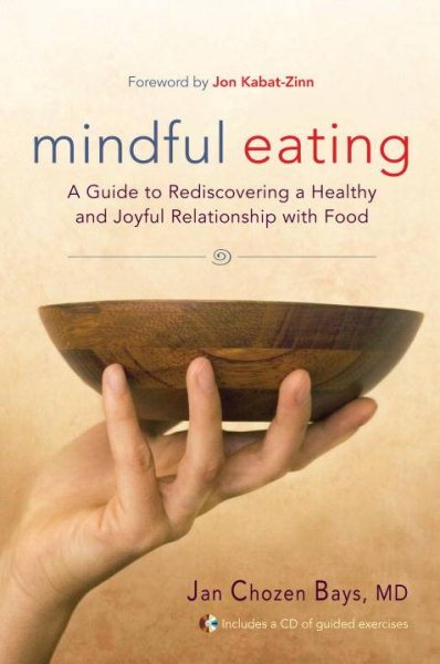 Mindful Eating: A Guide to Rediscovering a Healthy and Joyful Relationship with Food (Includes CD) cover