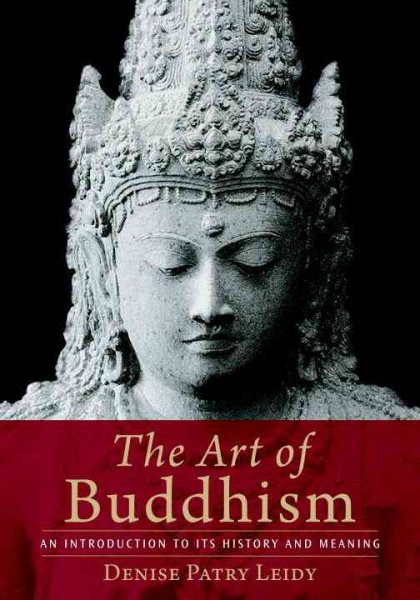 The Art of Buddhism: An Introduction to Its History and Meaning cover