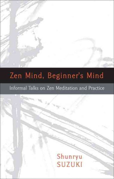 Zen Mind, Beginner's Mind: Informal Talks on Zen Meditation and Practice cover