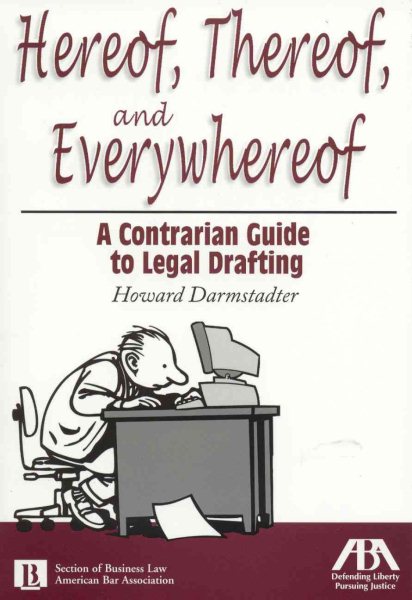 Hereof, Thereof and Everywhereof:  A Contrarian Guide to Legal Drafting cover