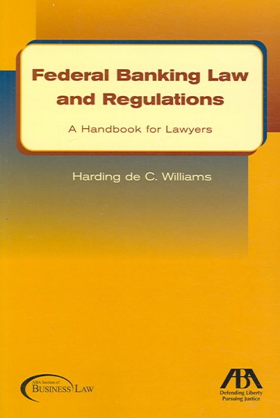 Federal Banking Law & Regulations: A Handbook for Lawyers cover