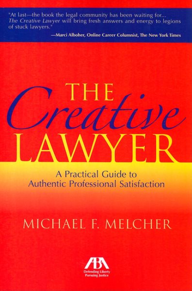 The Creative Lawyer: A Practical Guide to Authentic Professional Satisfaction cover