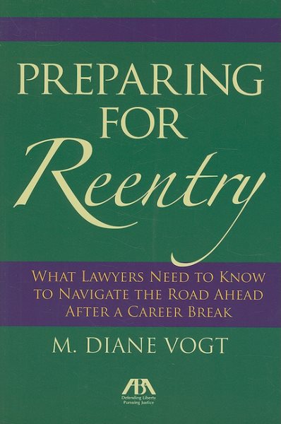 Preparing for Reentry: A Guide for Lawyers Returning to Work cover