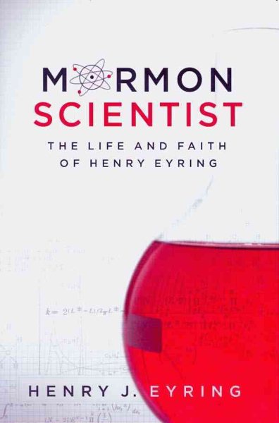 Mormon Scientist: The Life and Faith of Henry Eyring cover