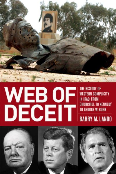 Web of Deceit: The History of Western Complicity in Iraq, from Churchill to Kennedy to George W. Bush cover