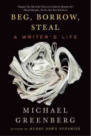 Beg, Borrow, Steal: A Writer's Life cover