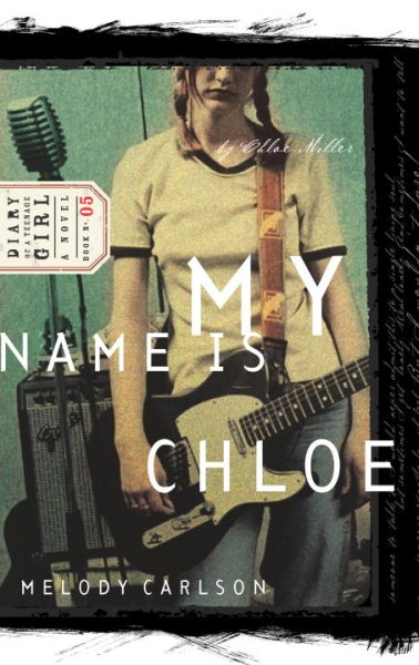 My Name is Chloe (Diary of a Teenage Girl: Chloe, Book 1) cover