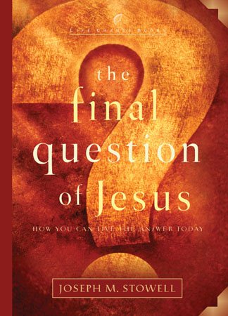 The Final Question of Jesus: How You Can Live the Answer Today (LifeChange Books) cover