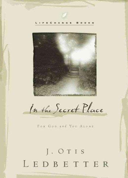 In the Secret Place: For God and You Alone (LifeChange Books) cover