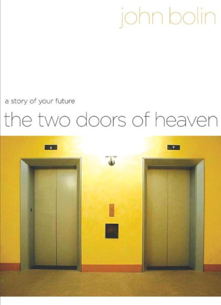 The Two Doors of Heaven: A Story of Your Future cover