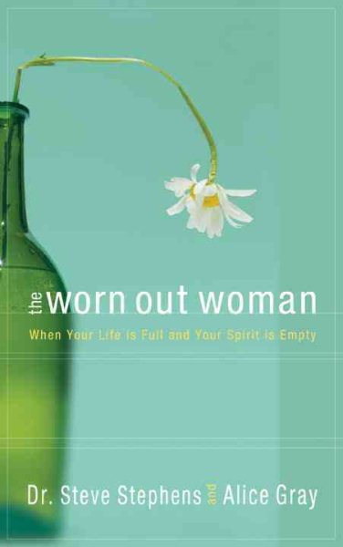 The Worn Out Woman: When Life is Full and Your Spirit is Empty cover