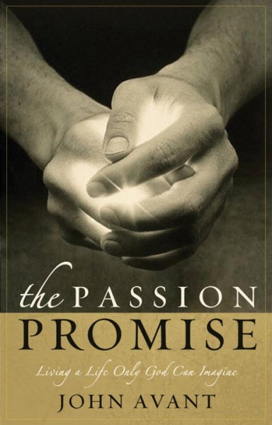 The Passion Promise: Living a Life Only God Can Imagine cover