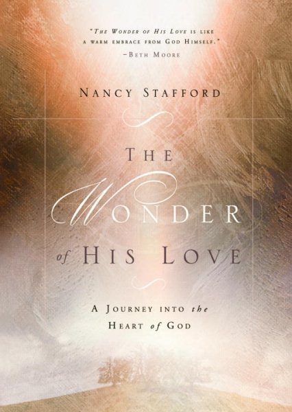The Wonder of His Love: A Journey into the Heart of God cover