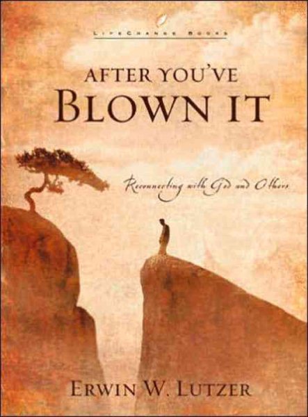 After You've Blown It: Reconnecting with God and Others (LifeChange Books) cover