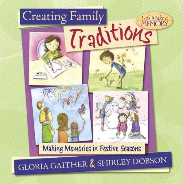 Creating Family Traditions: Making Memories in Festive Seasons (Let's Make a Memory Series) cover