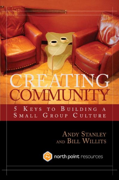 Creating Community: Five Keys to Building a Small Group Culture cover