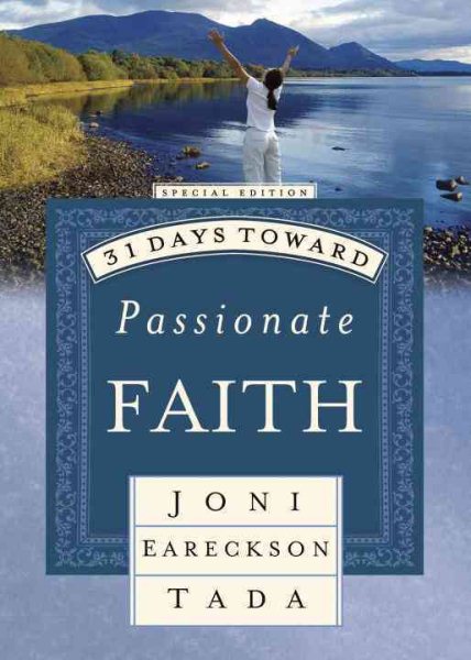31 Days Toward Passionate Faith (31 Days Series)