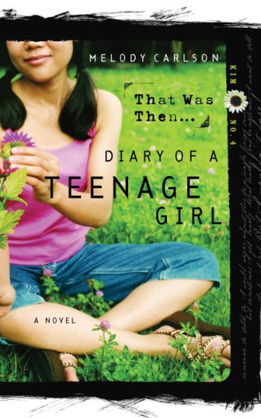 That Was Then... (Diary of a Teenage Girl: Kim, Book 4) cover