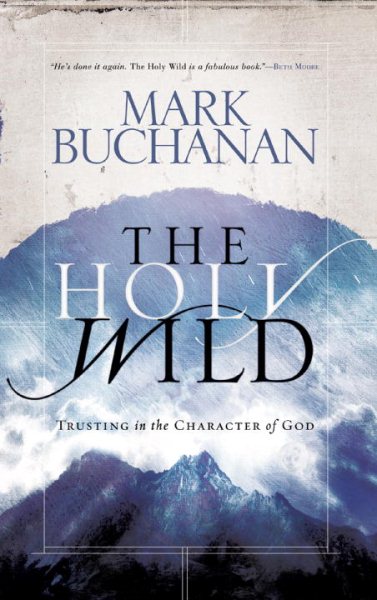 The Holy Wild: Trusting in the Character of God cover