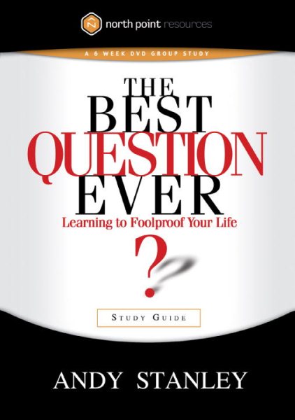 The Best Question Ever: Learning to Foolproof Your Life - Study Guide cover
