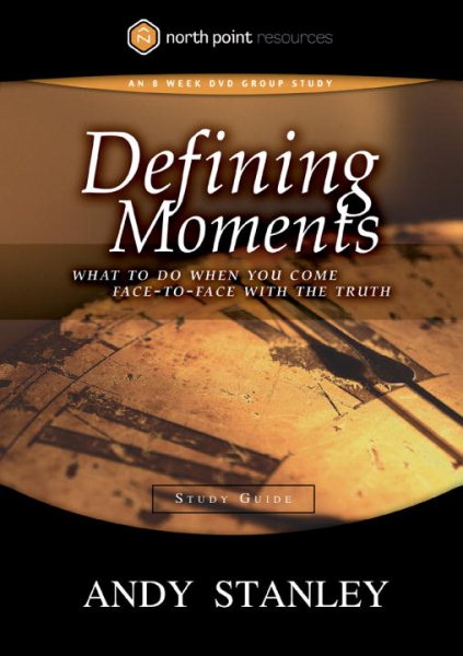 Defining Moments Study Guide: What to Do When You Come Face-to-Face with the Truth (Northpoint Resources) cover