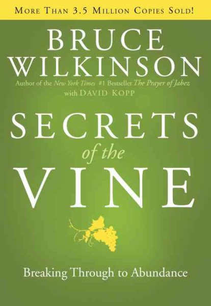 Secrets of the Vine: Breaking Through to Abundance (Breakthrough Series) cover