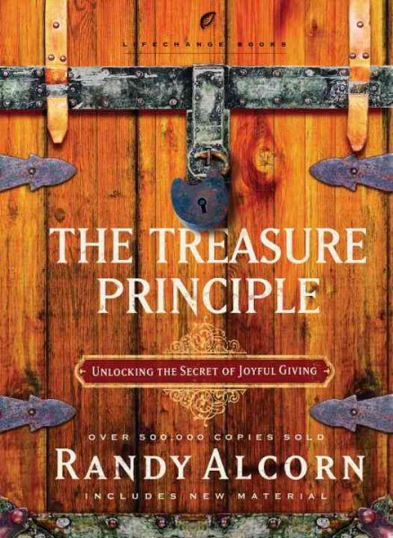 The Treasure Principle: Unlocking the Secret of Joyful Giving (LifeChange Books) cover