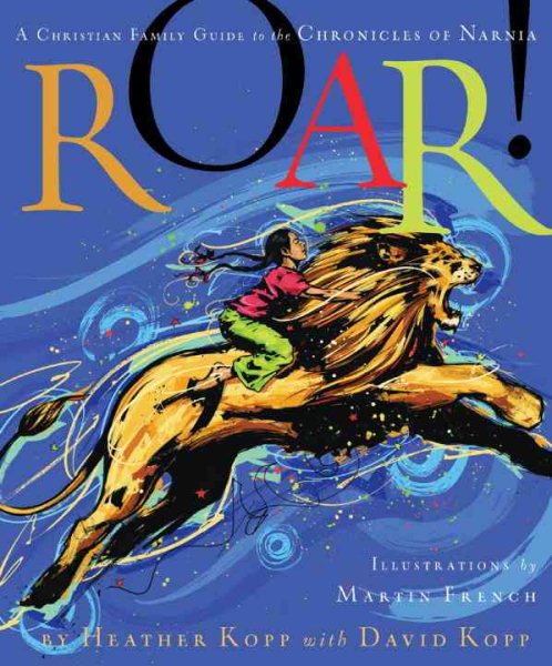 Roar!: A Christian Family Guide to the Chronicles of Narnia cover