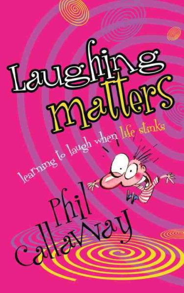 Laughing Matters: Learning to Laugh When Life Stinks cover