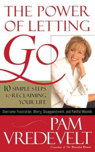The Power of Letting Go: 10 Simple Steps to Reclaiming Your Life cover