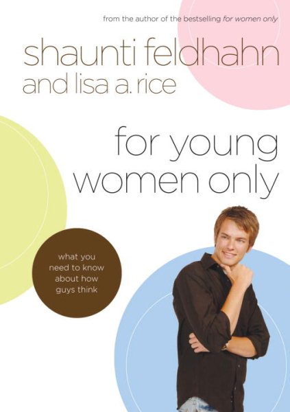 For Young Women Only: What You Need to Know About How Guys Think cover